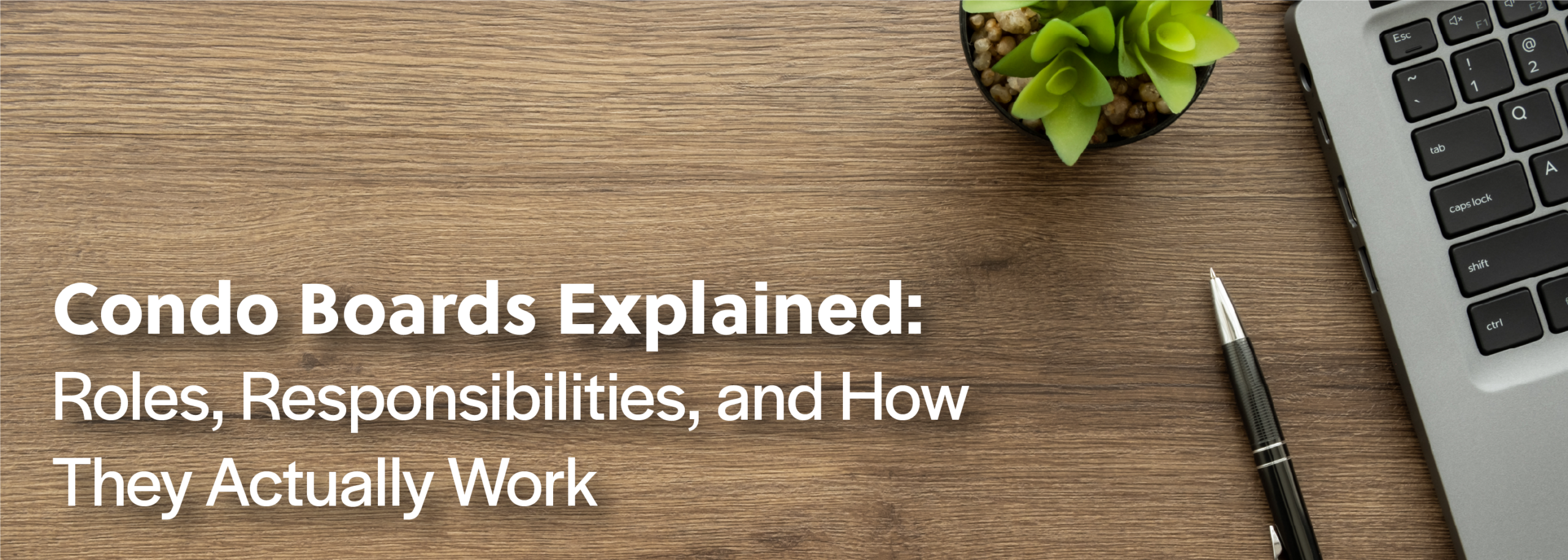 Condo Boards Explained: Roles, Responsibilities, and How They Actually Work