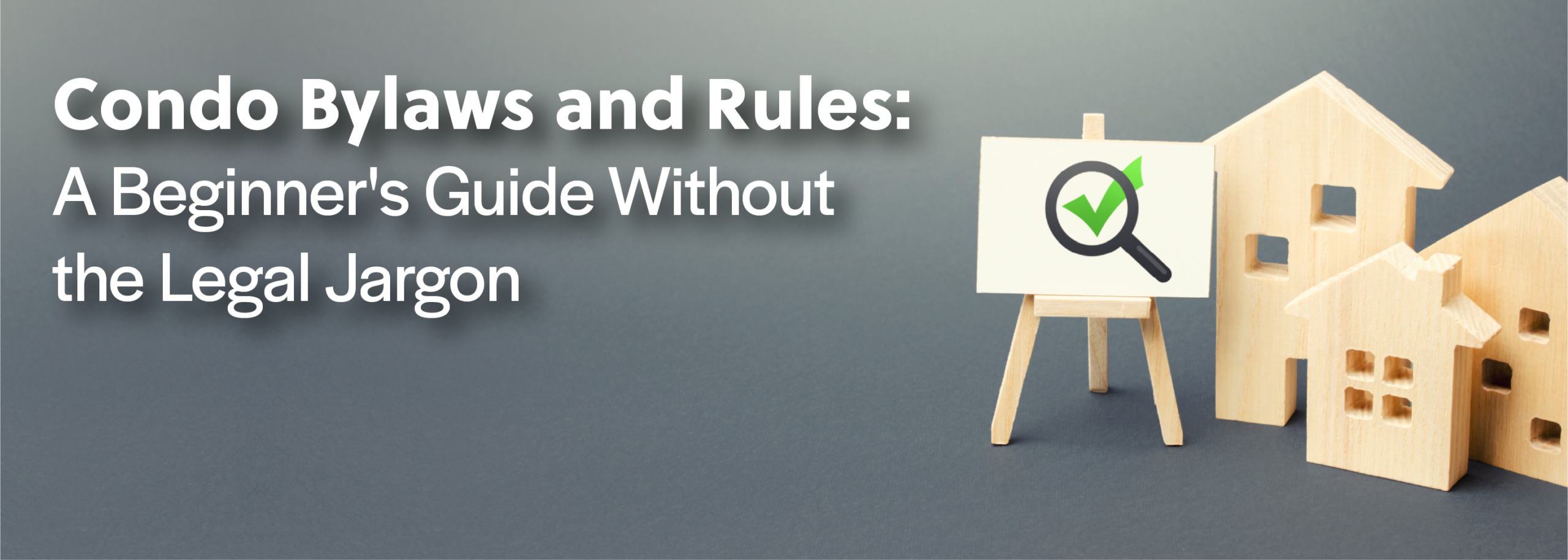 Condo Bylaws and Rules: A Beginner’s Guide Without the Legal Jargon
